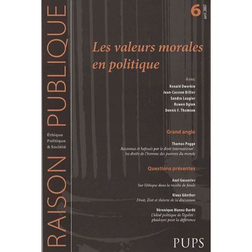 Raison Publique N° 6, Avril 2007 - Les Valeurs Morales En Politique