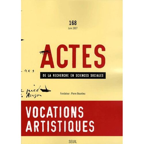 Actes De La Recherche En Sciences Sociales N° 168, Juin 2007 - Vocations Artistiques