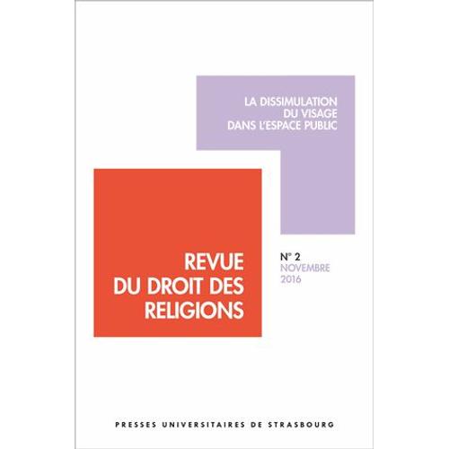 Revue Du Droit Des Religions N° 2, Novembre 2016 - La Dissimulation Du Visage Dans L'espace Public