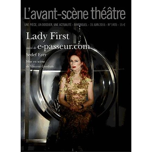 L'avant-Scène Théâtre N° 1405 - Lady First - Suivi De E-Passeur.Com