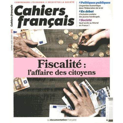 Cahiers Français N° 405, Juillet-Août 2018 - Fiscalité : L'affaire Des Citoyens