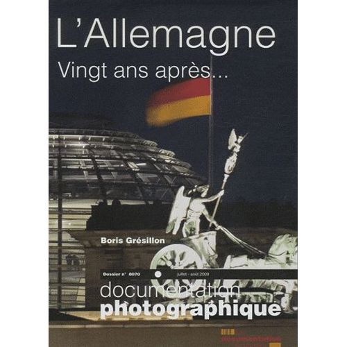 La Documentation Photographique N° 8070, Juillet-Aoû - L'allemagne - 20 Ans Après La Chute Du Mur