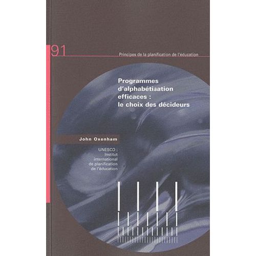 Principes De La Planification De L'éducation N° 91 - Programmes D'alphabétisation Efficaces : Le Choix Des Décideurs