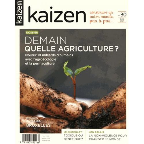 Kaizen N° 30, Janvier-Février-Mars 2017 - Demain Quelle Agriculture ?