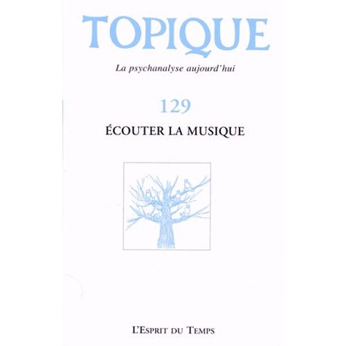 Topique N° 129, Décembre 2014 - Ecouter La Musique