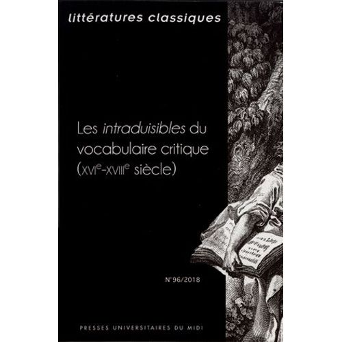 Littératures Classiques N° 96/2018 - Les Intraduisibles Du Vocabulaire Critique (Xvie-Xviiie Siècle)
