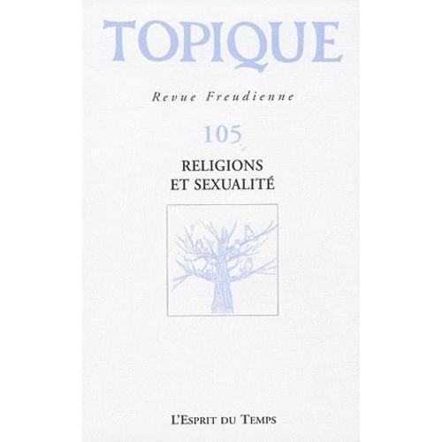 Topique N° 105, Décembre 200 - Religions Et Sexualité