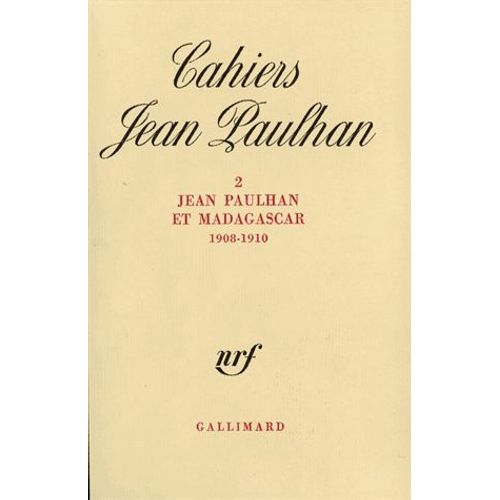 Cahiers Jean Paulhan N° 2 - Jean Paulhan Et Madagascar (1908-1910)