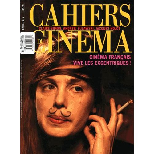Cahiers Du Cinéma N° 721, Avril 2016 - Cinéma Français : Vive Les Excentriques !