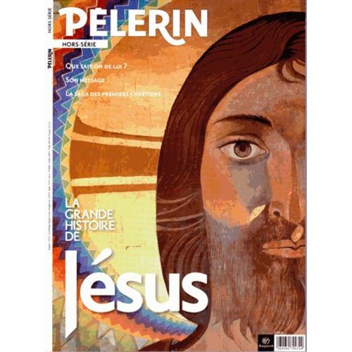 Pèlerin Hors-Série - La Grande Histoire De Jésus