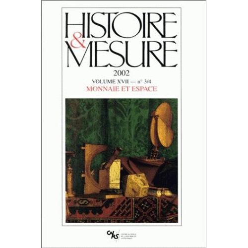 Histoire & Mesure Volume 17 N°3-4/2002 - Monnaie Et Espace
