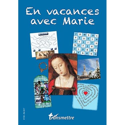 Transmettre N° 193, Été 2017 - En Vacances Avec Marie