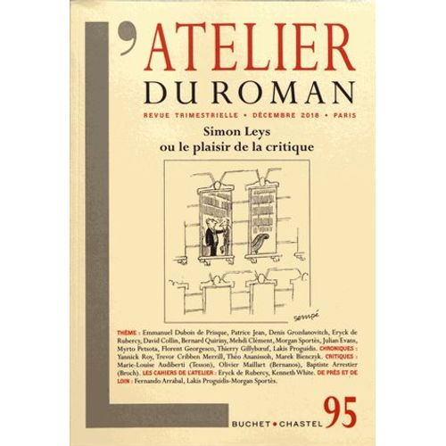 L'atelier Du Roman N° 95, Décembre 2018 - Simon Leys Ou Le Plaisir De La Critique