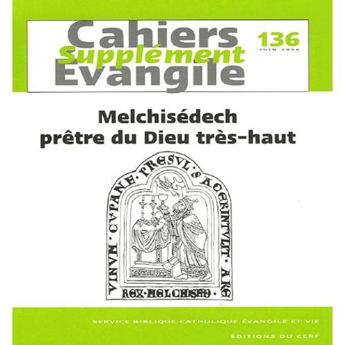 Supplément Aux Cahiers Evangile N°136, Juin 2006 - Melchisédech Prêtre Du Dieu Très Haut