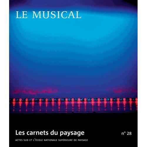 Les Carnets Du Paysage N° 28, Automne 2015 - Le Musical