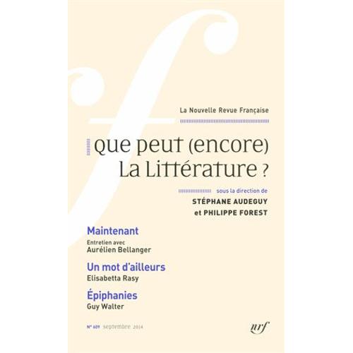 La Nouvelle Revue Française N° 609, Septembre 2014 - Que Peut (Encore) La Littérature ?