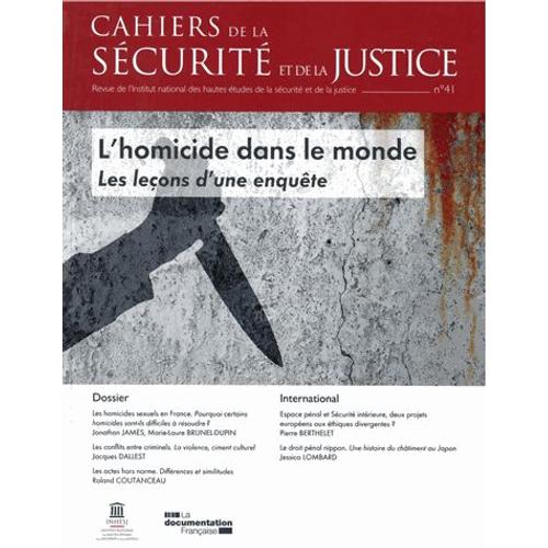 Cahiers De La Sécurité Et De La Justice N° 41 - L'homicide Dans Le Monde - Les Leçons D'une Enquête