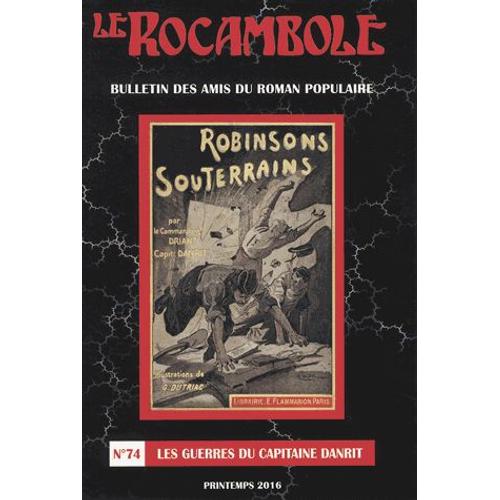 Le Rocambole N° 74, Printemps 2016 - Les Guerres Du Capitaine Danrit