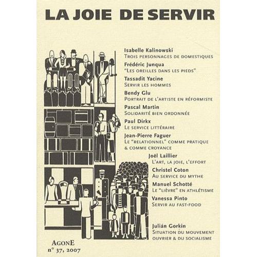 Agone N° 37, 2007 - La Joie De Servir