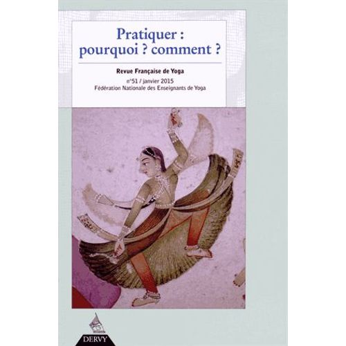 Revue Française De Yoga N° 51, Janvier 2015 - Pratiquer : Pourquoi ? Comment ?