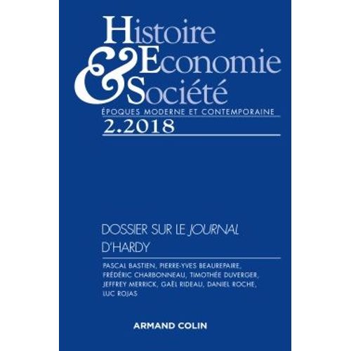 Histoire, Economie & Société N° 2, 2018 - Autour Du Journal (1753-1789) De Siméon-Prosper Hardy