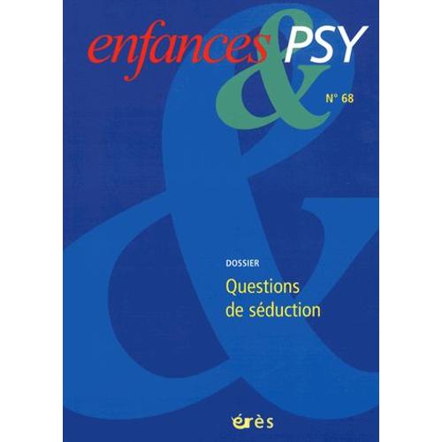 Enfances & Psy N° 68/2016 - Questions De Séduction