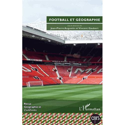 Géographie Et Cultures N° 104, Hiver 2017 - Football Et Géographie