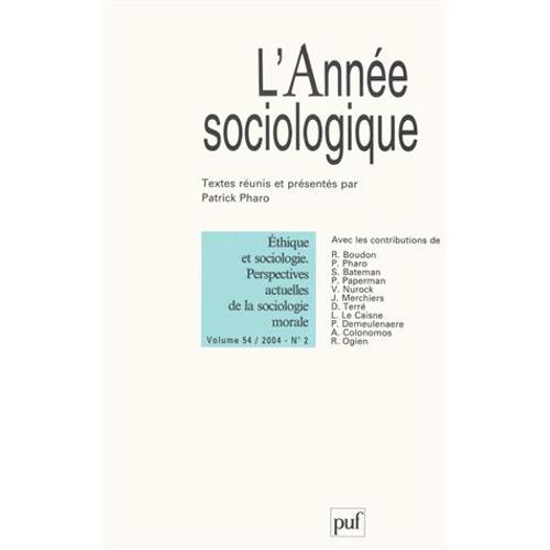 L'année Sociologique N° 2, Vol - 54, 2004 - Ethique Et Sociologie - Perspectives Actuelles De La Sociologie Morale