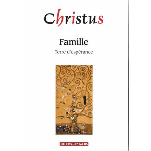 Christus N° 246, Mai 2015 - Famille - Terre D'espérance