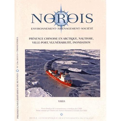Norois N° 236 - 2015/3 - Présence Chinoise En Arctique, Nautisme, Ville-Port, Vulnérabilité, Inondation