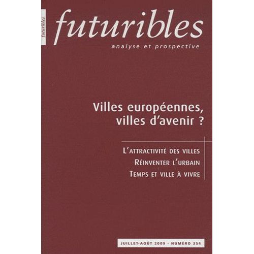 Futuribles N° 354, Juillet-Août - Villes Européennes, Villes D'avenir ?
