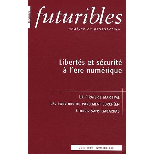 Futuribles N° 353, Juin 2009 - Libertés Et Sécurité À L'ère Numérique
