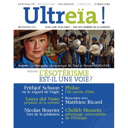 Ultreïa ! N° 7, Printemps 2016 - L'ésotérisme Est-Il Une Voie Pour Notre Temps ?