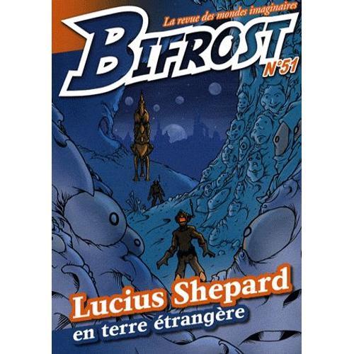 Bifrost N° 51 - Lucius Shepard En Terre Étrangère