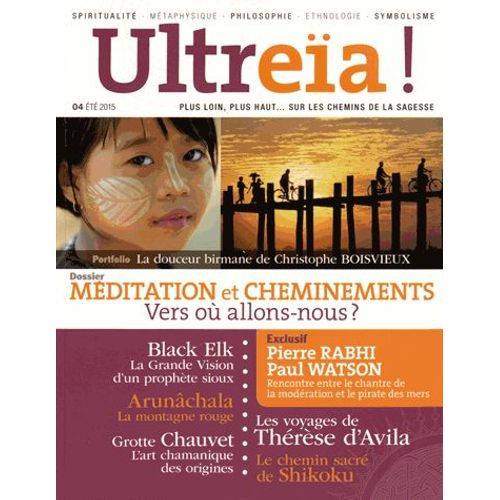 Ultreïa ! N° 04, Eté 2015 - Méditation Et Cheminements - Vers Où Allons Nous ?