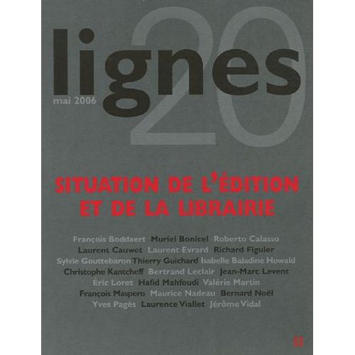 Lignes N° 20, Mai 2006 - Situation De L'édition Et De La Librairie