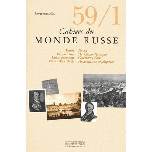 Cahiers Du Monde Russe N° 59/1, Janvier-Mars 2018 - Russie, Empire Russe, Union Soviétique, Etats Indépendants