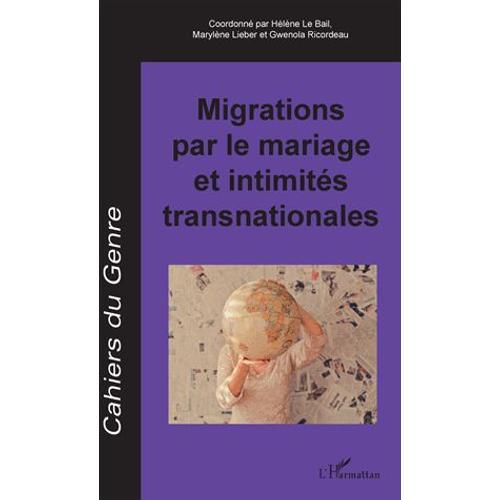 Cahiers Du Genre 64/2018 - Migrations Par Le Mariage Et Intimités Transnationales