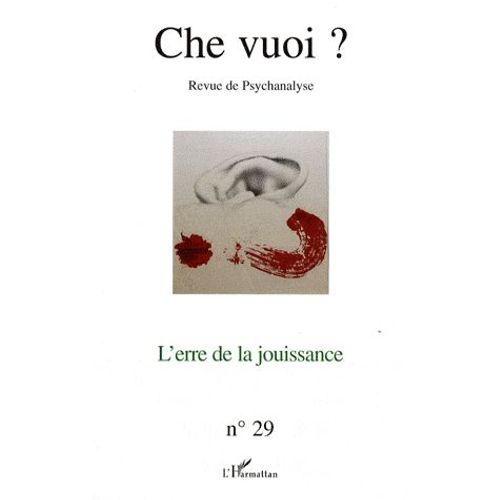 Che Vuoi ? N°29, 2008 - L'erre De La Jouissance