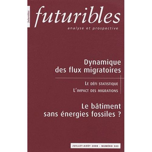 Futuribles N° 343, Juillet-Août - Dynamique Des Flux Migratoires