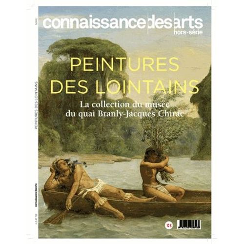 Connaissance Des Arts Hors-Série N°794 - Peintures De Lointains - La Collection Du Musée Du Quai Branly - Jacques Chirac