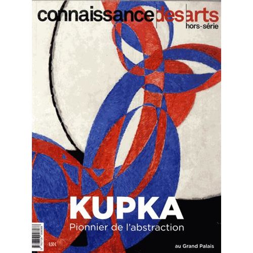 Connaissance Des Arts Hors-Série N°799 - Kupka - Pionnier De L'abstraction (Au Grand Palais)