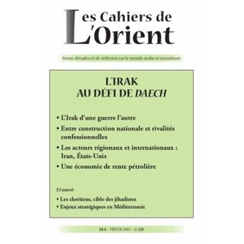 Les Cahiers De L'orient N° 121, Hiver 2015 - L'irak Au Défi De Daech