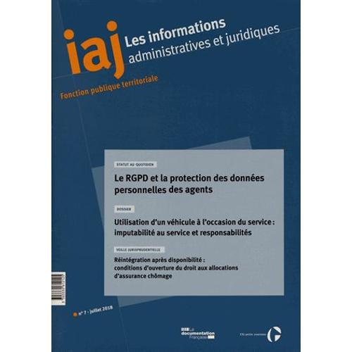 Les Informations Administratives Et Juridiques N° 7, Juillet 2018 - Le Rgpd Et La Protection Des Données Personnelles Des Agents - Utilisation D¿Un Véhicule À L¿Occasion Du Service :...