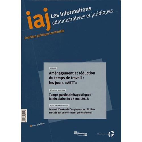 Les Informations Administratives Et Juridiques N° 6, Juin 2018 - Aménagement Et Réduction Du Temps De Travail : Les Jours "Artt