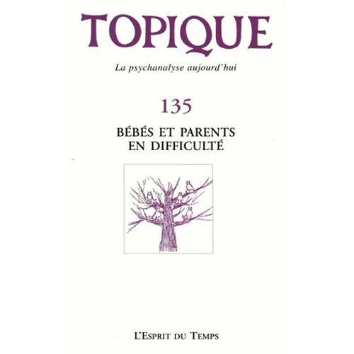 Topique N° 135, Juin 2016 - Bébés Et Parents En Difficulté