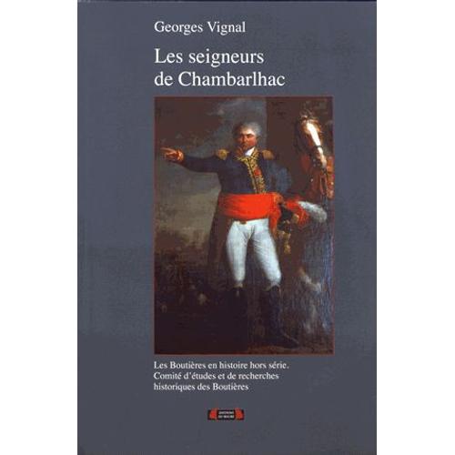 Les Boutières En Histoire Hors Série 2011 - Les Seigneurs De Chambarlhac