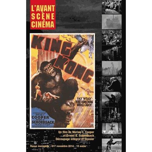 L'avant-Scène Cinéma N°617 - King Kong : Un Film De Merian C. - Cooper Et Ernest B. Schoedsack : Découpage Intégral Et Dossier