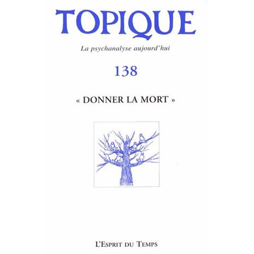 Topique N° 138, Mars 2017 - Donner La Mort