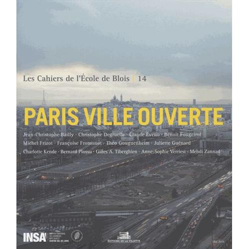 Les Cahiers De L'ecole De Blois N° 14 - Paris Ville Ouverte